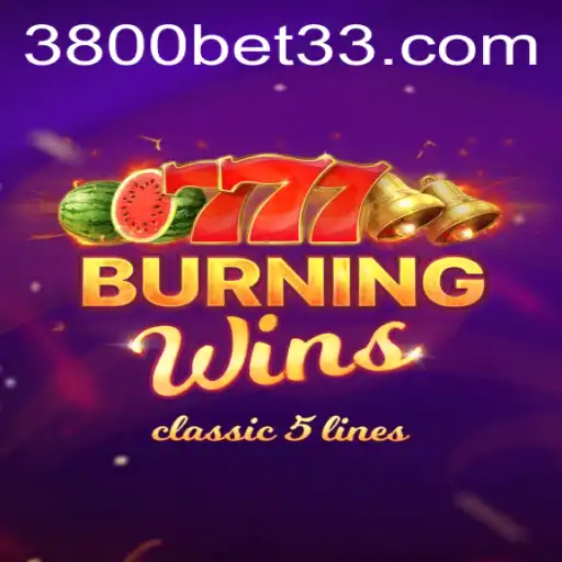 Experience the Thrills of BurningWins with 3800bet