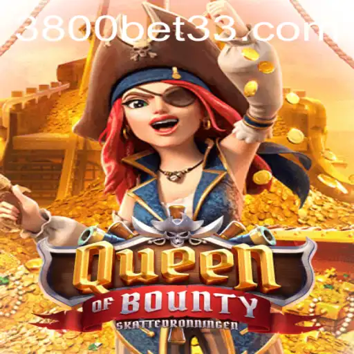 Exploring the Adventure of QueenofBounty and the Thrill of 3800bet